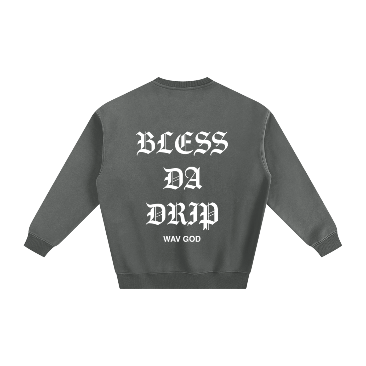 BLESS DA DRIP Crewneck