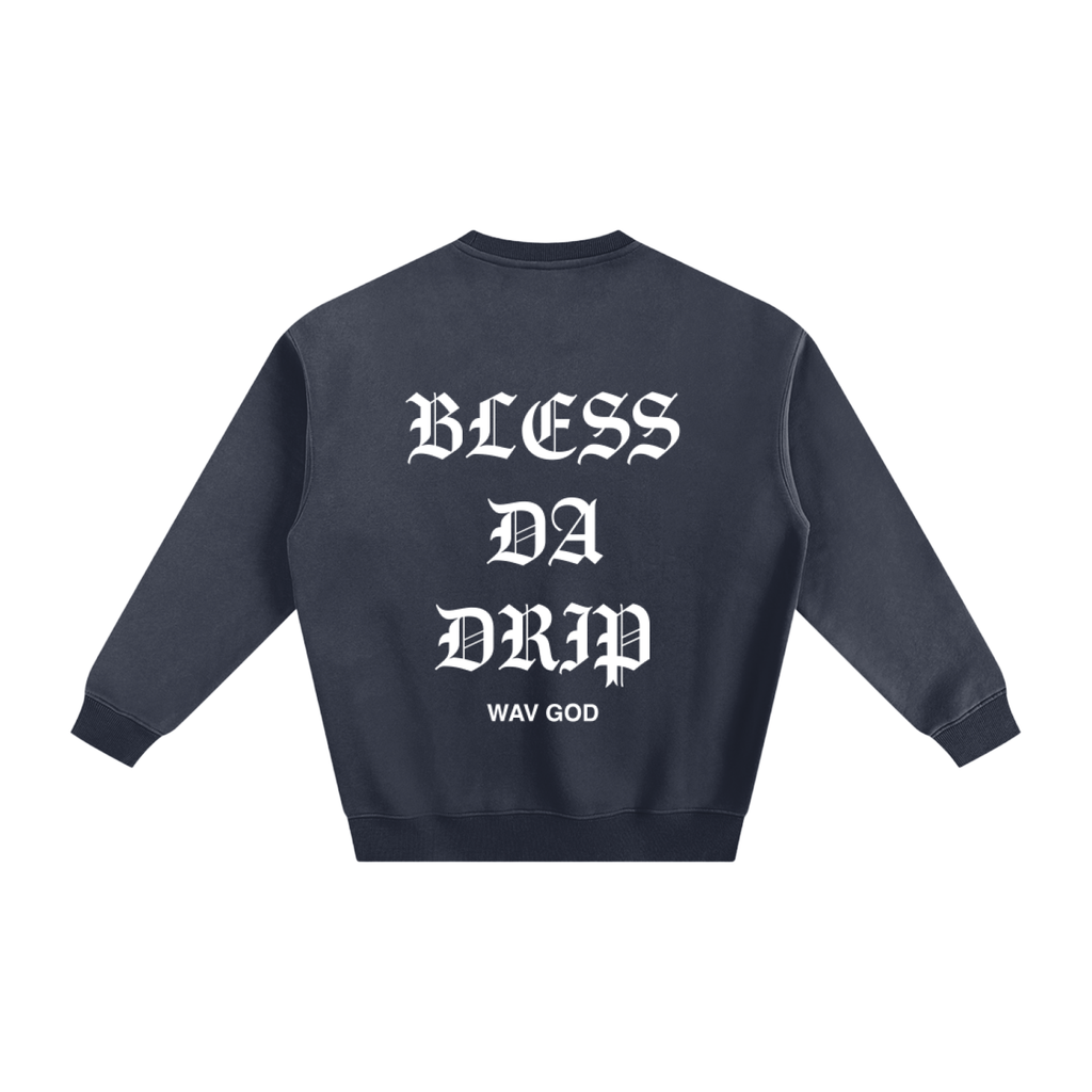 BLESS DA DRIP Crewneck