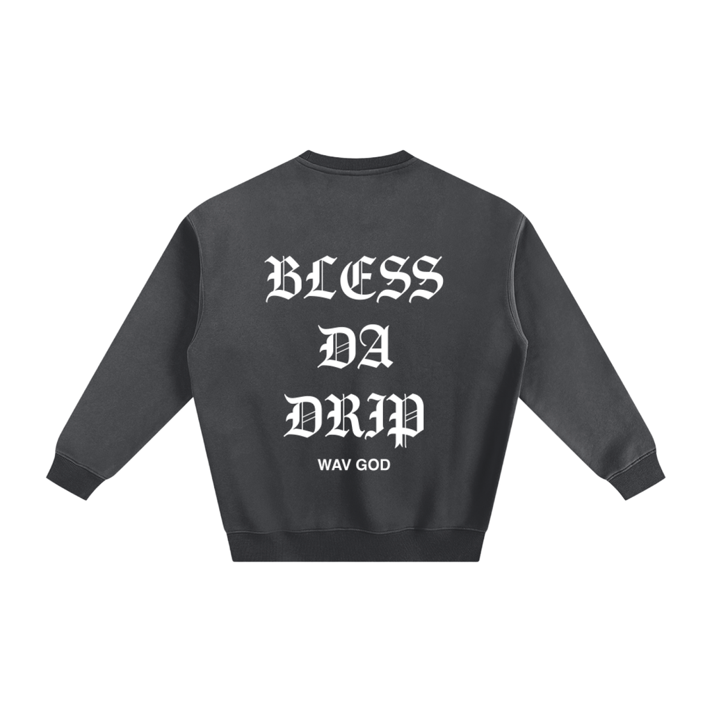 BLESS DA DRIP Crewneck