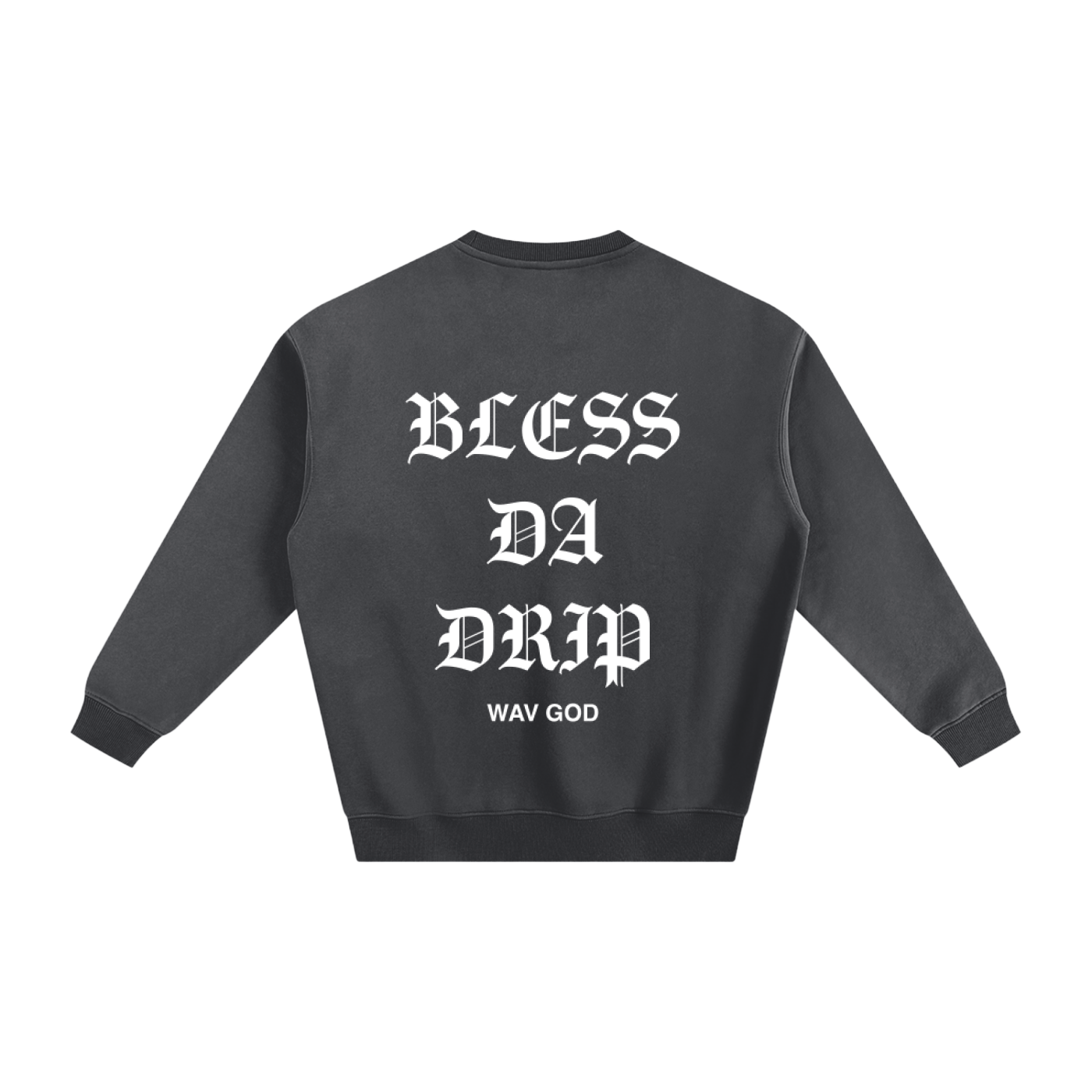 BLESS DA DRIP Crewneck