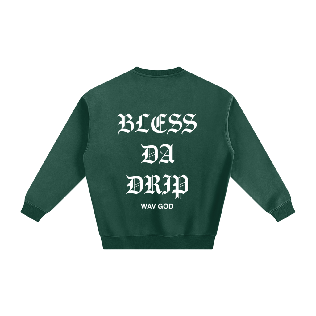 BLESS DA DRIP Crewneck